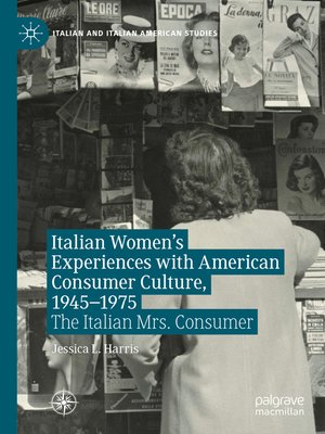cover image of Italian Women's Experiences with American Consumer Culture, 1945–1975